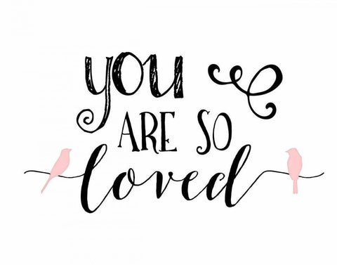 You Are So Loved Black Ornate Wood Framed Art Print with Double Matting by Moss, Tara