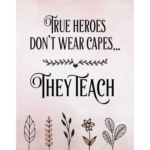 True Heroes Teachers Quote Black Modern Wood Framed Art Print with Double Matting by Moss, Tara