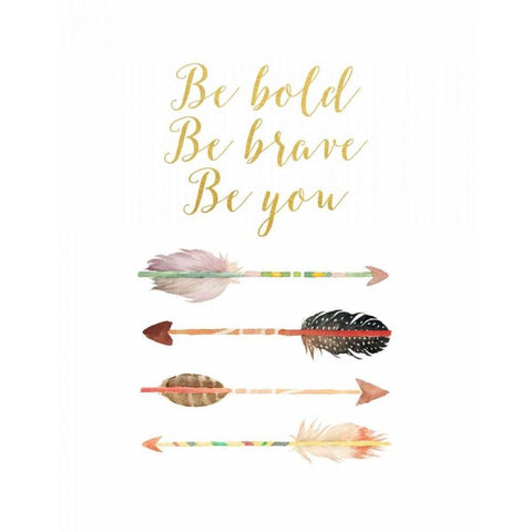 Be Bold, Be Brave, Be You Gold Ornate Wood Framed Art Print with Double Matting by Moss, Tara