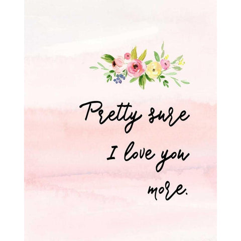 Pretty Sure I Love You More Gold Ornate Wood Framed Art Print with Double Matting by Moss, Tara