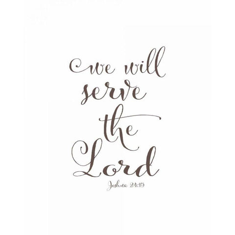 We Will Serve the Lord Black Modern Wood Framed Art Print with Double Matting by Moss, Tara