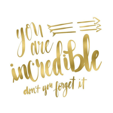 You Are Incredible Gold Gold Ornate Wood Framed Art Print with Double Matting by Moss, Tara