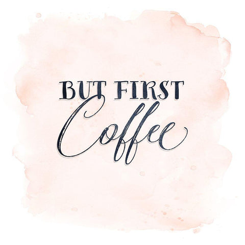 But First Coffee White Modern Wood Framed Art Print by Moss, Tara