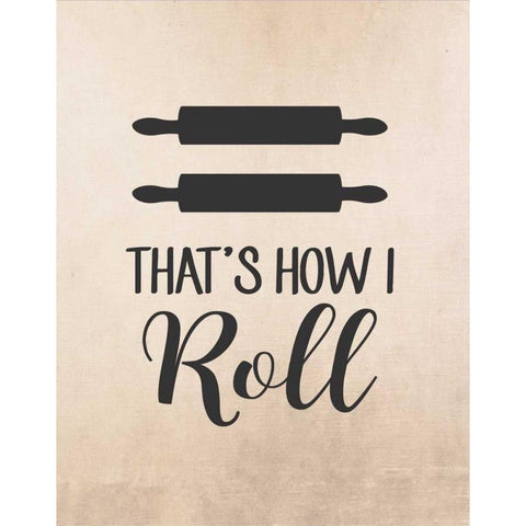 Thats How I Roll Black Modern Wood Framed Art Print by Robinson, Tamara