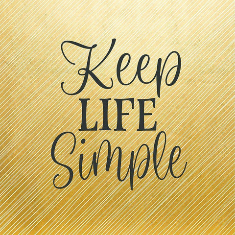 Keep Life Simple Gold Ornate Wood Framed Art Print with Double Matting by Robinson, Tamara