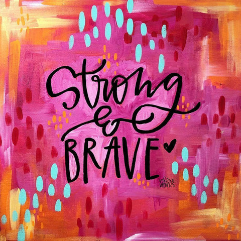 Strong and Brave White Modern Wood Framed Art Print by Wieners, Valerie