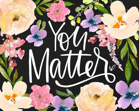 You Matter Black Ornate Wood Framed Art Print with Double Matting by Wieners, Valerie