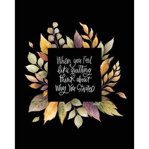 When You Feel Like Quitting White Modern Wood Framed Art Print by Wieners, Valerie