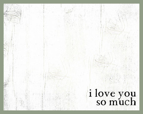 Love You So Much White Modern Wood Framed Art Print with Double Matting by Wieners, Valerie