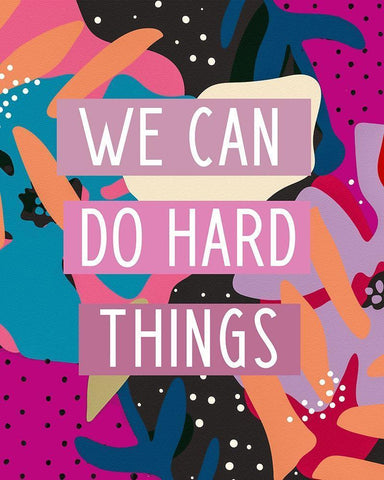 We Can Do Hard Things White Modern Wood Framed Art Print with Double Matting by Wieners, Valerie