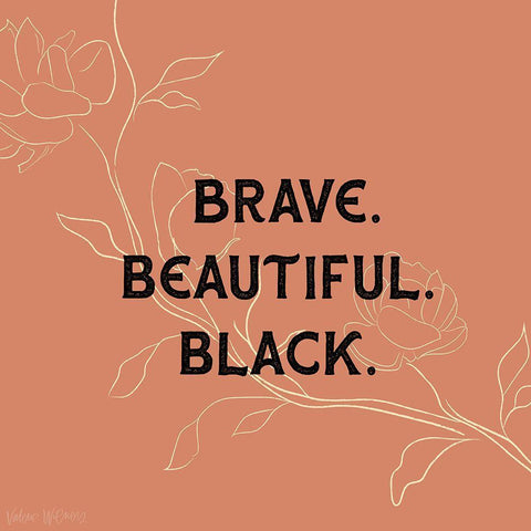 Brave. Beautiful. Black. Black Ornate Wood Framed Art Print with Double Matting by Wieners, Valerie