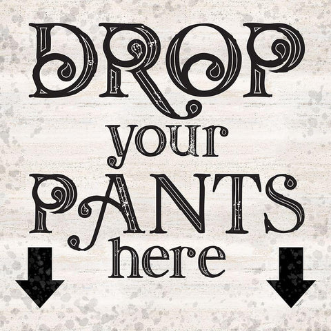 Laundry Room Humor I-Drop your Pants White Modern Wood Framed Art Print with Double Matting by Reed, Tara