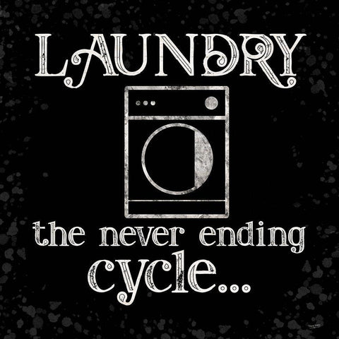 Laundry Room Humor black VI-Never Ending Cycle White Modern Wood Framed Art Print by Reed, Tara