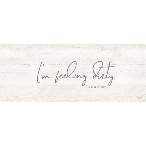 Laundry Room Humor panel I-Dirty White Modern Wood Framed Art Print by Reed, Tara