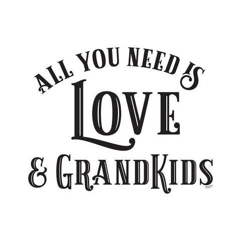 Grandparent Life I-All You Need 1 White Modern Wood Framed Art Print by Reed, Tara