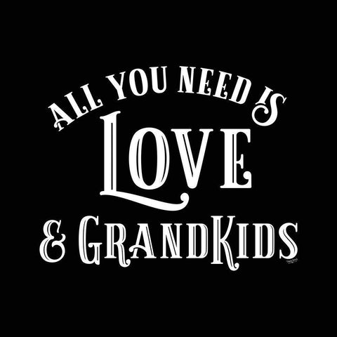 Grandparent Life black I-All You Need 1 White Modern Wood Framed Art Print by Reed, Tara