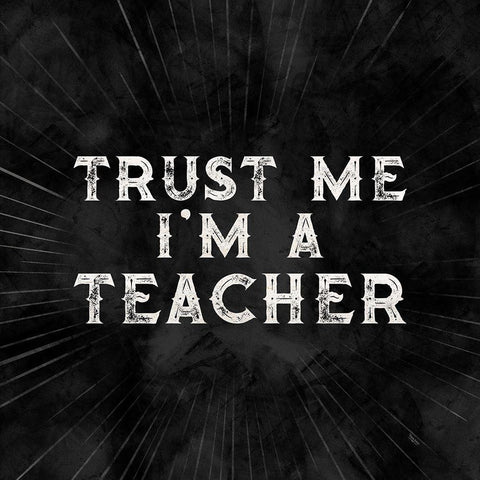 Teacher Truths black III-Trust Me Black Ornate Wood Framed Art Print with Double Matting by Reed, Tara