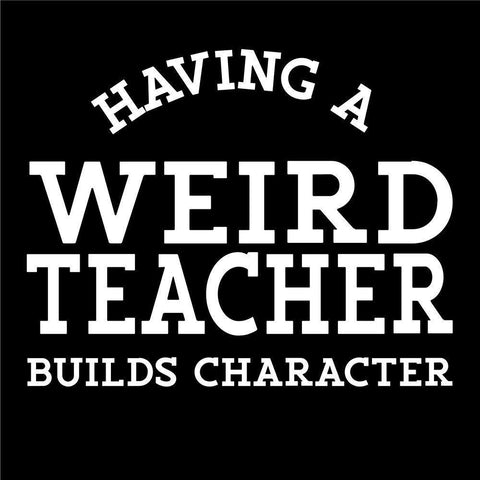 Teacher Truths black IX-Weird Teacher White Modern Wood Framed Art Print with Double Matting by Reed, Tara