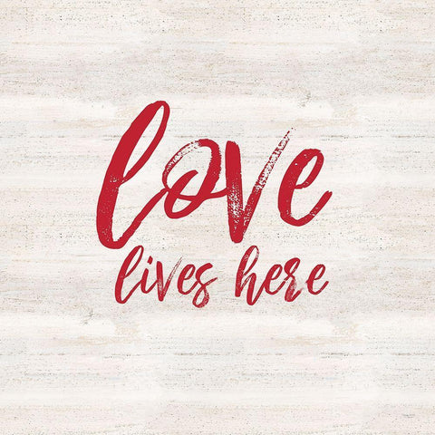 Valentines  sentiment III-Love Lives Here White Modern Wood Framed Art Print with Double Matting by Reed, Tara