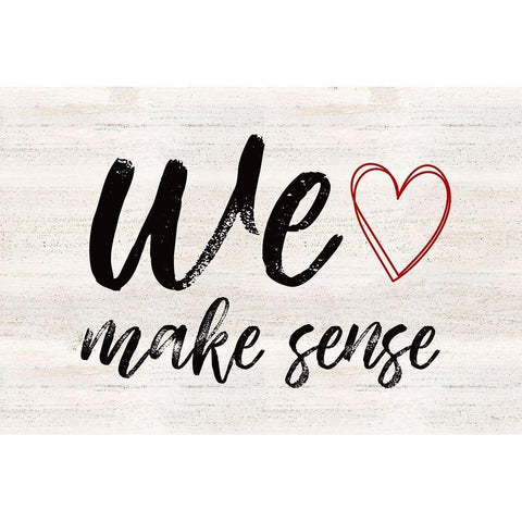 Valentines  landscape sentiment VIII-Make Sense White Modern Wood Framed Art Print by Reed, Tara