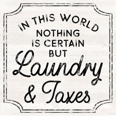 Laundry Art III-Laundry And Taxes White Modern Wood Framed Art Print by Reed, Tara