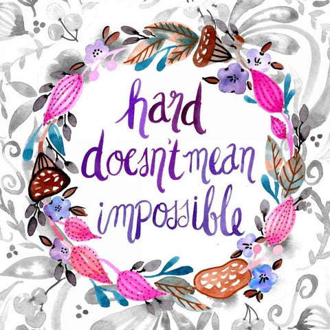Hard Doesnt Mean Impossible Gold Ornate Wood Framed Art Print with Double Matting by Esther Bley Designs