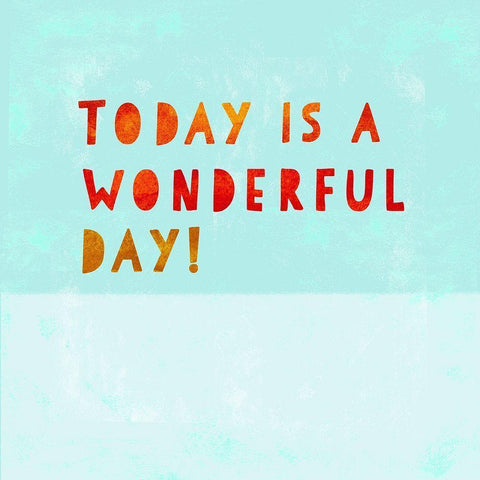 Today Is A Wonderful Day! Black Modern Wood Framed Art Print with Double Matting by Z Studio