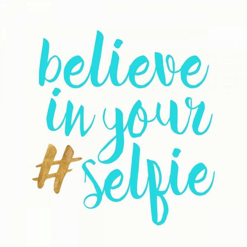 Believe in your selfie Gold Ornate Wood Framed Art Print with Double Matting by Dos Santos, Bella