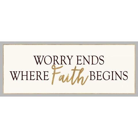 WORRY ENDS WHERE FAITH BEGINS Gold Ornate Wood Framed Art Print with Double Matting by Dos Santos, Bella