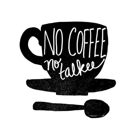 No Coffee, No Talkee White Modern Wood Framed Art Print with Double Matting by Dos Santos, Bella