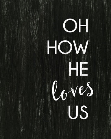 Oh How He Loves Us White Modern Wood Framed Art Print with Double Matting by Dos Santos, Bella