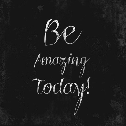 Be Amazing Today! Black Modern Wood Framed Art Print by Taylor, Evangeline