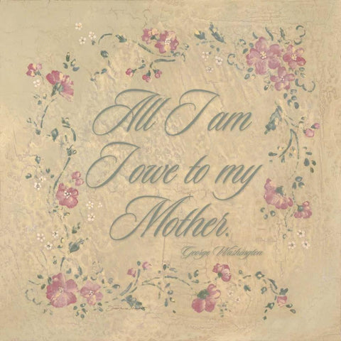 All I am I Owe my Mother White Modern Wood Framed Art Print by Marrott, Stephanie