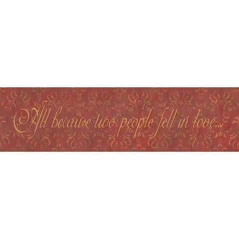 All Because Two People Fell in Love Gold Ornate Wood Framed Art Print with Double Matting by Marrott, Stephanie