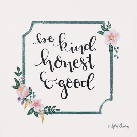Be Kind, Honest and Good Black Ornate Wood Framed Art Print with Double Matting by Chavez, April