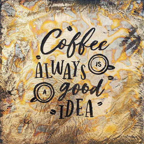 Coffee Always is a Good Idea Gold Ornate Wood Framed Art Print with Double Matting by Hallowell, Britt
