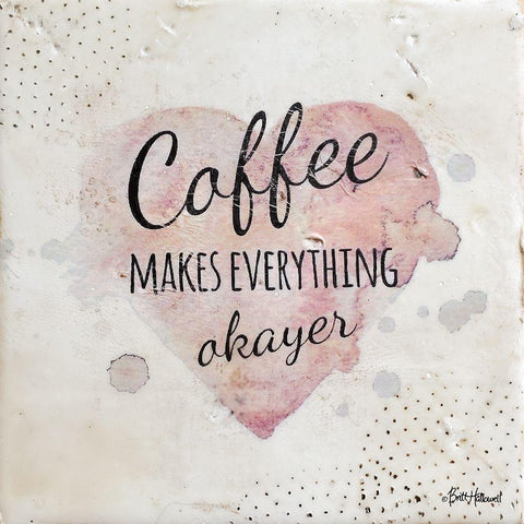 Coffee Makes Everything Okayer Gold Ornate Wood Framed Art Print with Double Matting by Hallowell, Britt