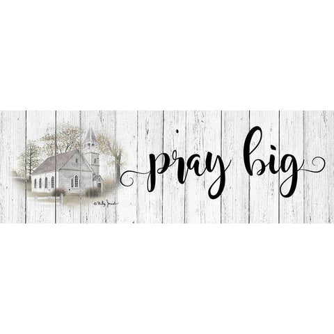 Pray Big White Modern Wood Framed Art Print by Jacobs, Billy