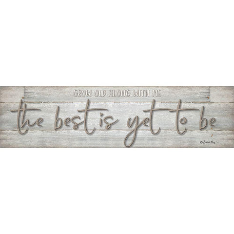 The Best is Yet to Be    White Modern Wood Framed Art Print by Boyer, Susie