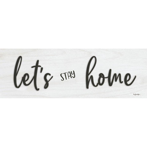 Lets Stay Home White Modern Wood Framed Art Print by Boyer, Susie