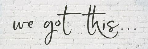 We Got Thisâ€¦     White Modern Wood Framed Art Print with Double Matting by Boyer, Susie