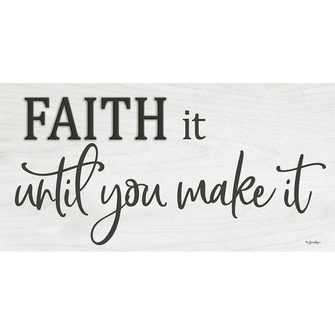 Faith It Until You Make It   Gold Ornate Wood Framed Art Print with Double Matting by Boyer, Susie