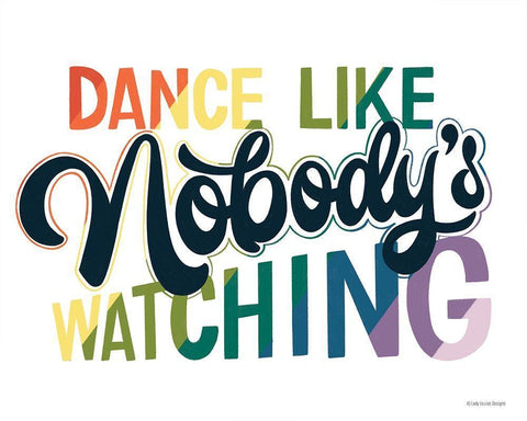 Dance Like Nobodys Watching   Black Ornate Wood Framed Art Print with Double Matting by Lady Louise Designs
