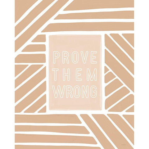 Prove Them Wrong    Gold Ornate Wood Framed Art Print with Double Matting by Lady Louise Designs