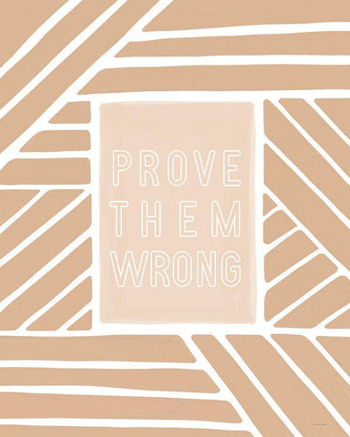 Prove Them Wrong    Black Ornate Wood Framed Art Print with Double Matting by Lady Louise Designs