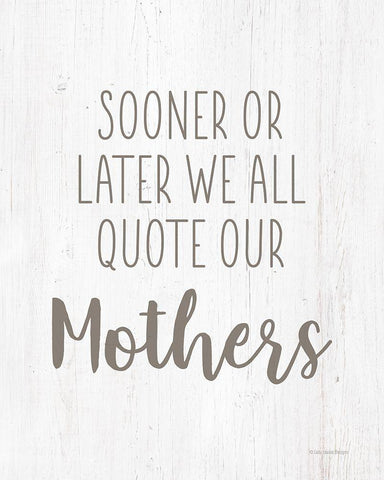 Quote Our Mothers White Modern Wood Framed Art Print with Double Matting by Lady Louise Designs