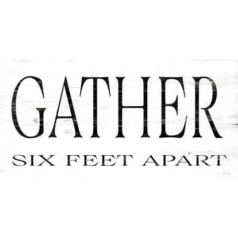 Gather Six Feet Apart White Modern Wood Framed Art Print by Jacobs, Cindy