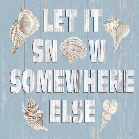 Let It Snow Somewhere Else White Modern Wood Framed Art Print with Double Matting by Jacobs, Cindy