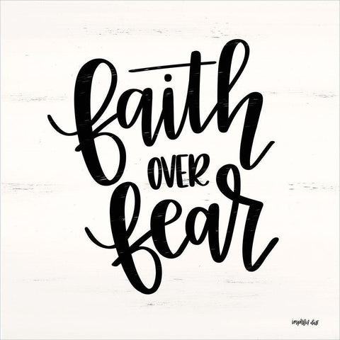 Faith Over Fear  White Modern Wood Framed Art Print by Imperfect Dust