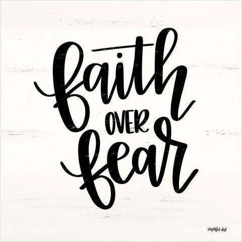 Faith Over Fear  White Modern Wood Framed Art Print with Double Matting by Imperfect Dust